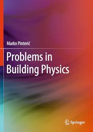 problems in building physics 1st edition marko pinteria 3031476700, 978-3031476709