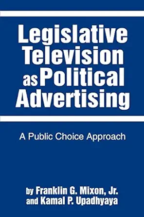 legislative television as political advertising a public choice approach 1st edition franklin mixon