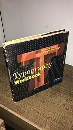 typography workbook a real world guide to using type in graphic design 1st edition timothy samara 1592530818,