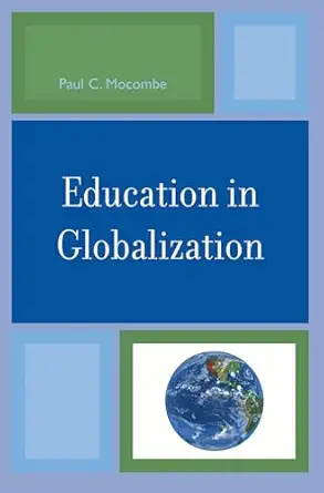 education in globalization 1st edition paul c mocombe 076183818x, 978-0761838180