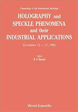 holography and speckle phenomena and their industrial applications proceedings of the international workshop