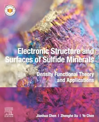 electronic structure and surfaces of sulfide minerals density functional theory and applications 1st edition