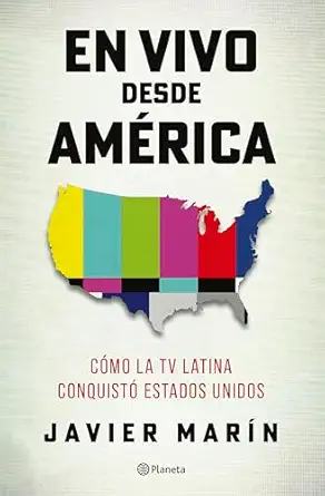 en vivo desde amarica ca mo la tv latina conquista estados unidos 1st edition javier mara n 6073931638,