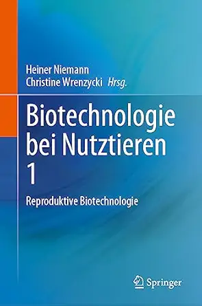biotechnologie bei nutztieren 1 reproduktive biotechnologie 1st edition heiner niemann ,christine wrenzycki