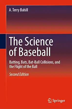 the science of baseball batting bats bat ball collisions and the flight of the ball 1st edition a terry