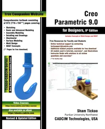 creo parametric 9 0 for designers 1st edition prof sham tickoo purdue univ and cadcim technologies