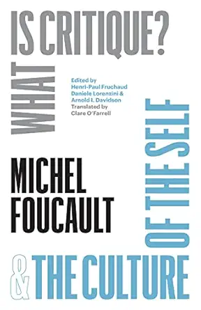 what is critique and the culture of the self 1st edition michel foucault ,henri paul fruchaud ,daniele