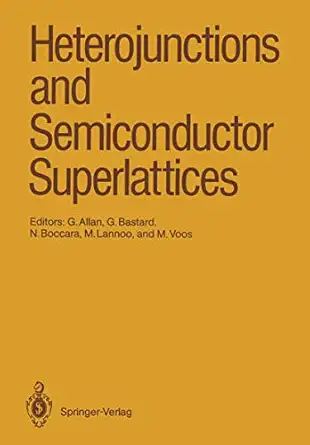 heterojunctions and semiconductor superlattices proceedings of the winter school les houches france march 12a