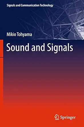 sound and signals 1st edition mikio tohyama 364226865x, 978-3642268656