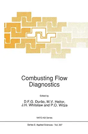 combustings flow diagnostics 1st edition d f g dura o ,m v heitor ,j h whitelaw ,p o witze 9401051429,
