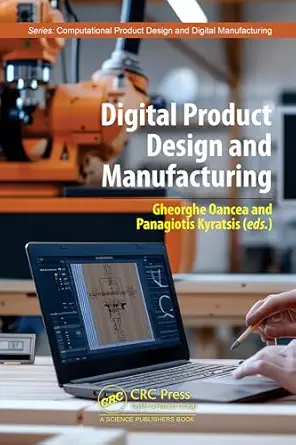 digital product design and manufacturing 1st edition gheorghe oancea ,panagiotis kyratsis 1032835591,