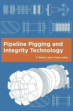 pipeline pigging and integrity technology 1st edition john tiratsoo 0971794588, 978-0971794580
