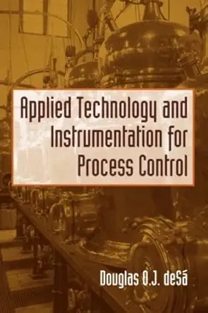 applied technology and instrumentation for process control 1st edition douglas o de sa 1591690218,