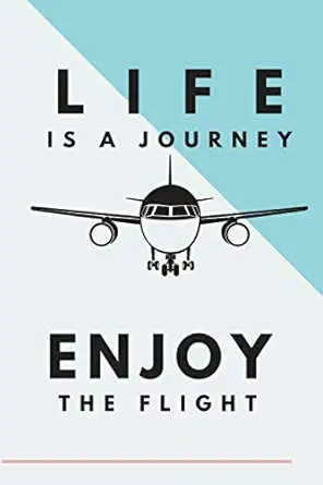 life is a journey enjoy the flight pilota s flight logbook and record aircraft systems logbook for pilots and