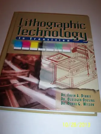 lithographic technology in transition 1st edition ervin a dennis ,olusegun odesina ,daniel wilson 0827361246,