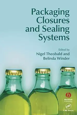 packaging closures and sealing systems 1st edition nigel theobald ,belinda winder 1841273376, 978-1841273372