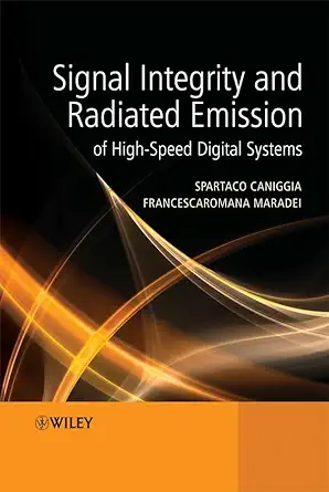 signal integrity and radiated emission of high speed digital systems 1st edition spartaco caniggia