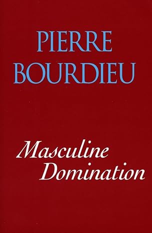masculine domination 1st edition pierre bourdieu ,richard nice 0804738203, 978-0804738200