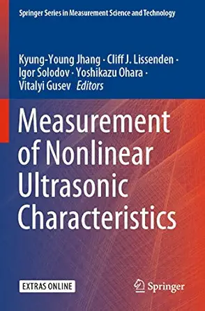 measurement of nonlinear ultrasonic characteristics 1st edition kyung young jhang ,cliff j lissenden ,igor