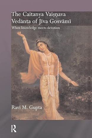 the chaitanya vaishnava vedanta of jiva gosvami 1st edition ravi m m gupta 0415860288, 978-0415860284
