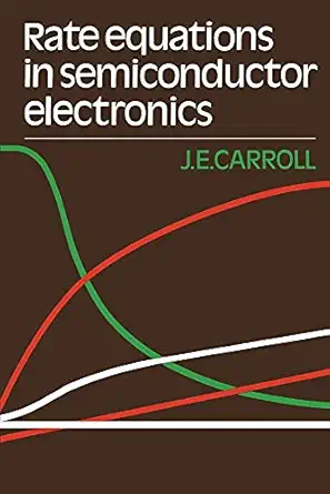 rate equations in semiconductor electronics 1st edition j e carroll 052138866x, 978-0521388665