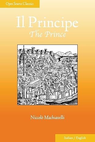 il principe the prince 1st edition niccola machiavelli ,peter sipes ,william k marriott 1937847039,