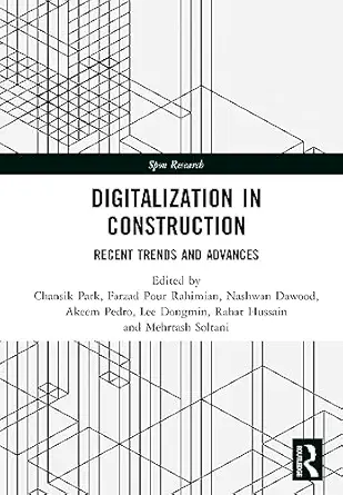 digitalization in construction recent trends and advances 1st edition chansik park ,farzad pour rahimian