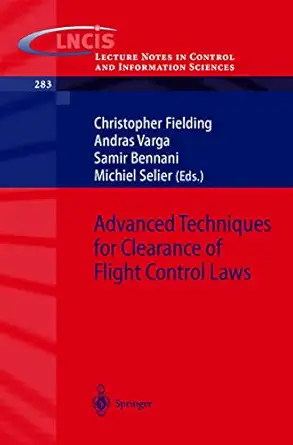 advanced techniques for clearance of flight control laws 1st edition chris fielding ,andras varga ,samir