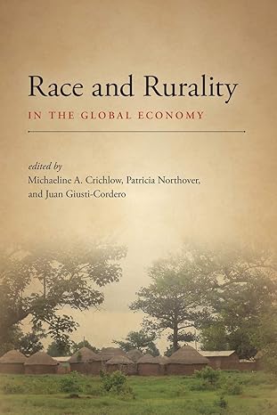 race and rurality in the global economy 1st edition michaeline a crichlow ,patricia northover ,juan giusti