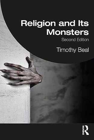 religion and its monsters 1st edition timothy beal 0367440547, 978-0367440541