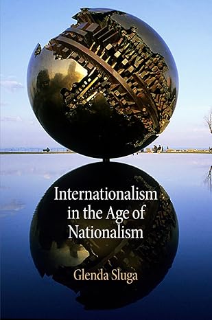 internationalism in the age of nationalism 1st edition glenda sluga 0812223322, 978-0812223323