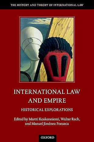 international law and empire historical explorations 1st edition martti koskenniemi ,walter rech ,manuel
