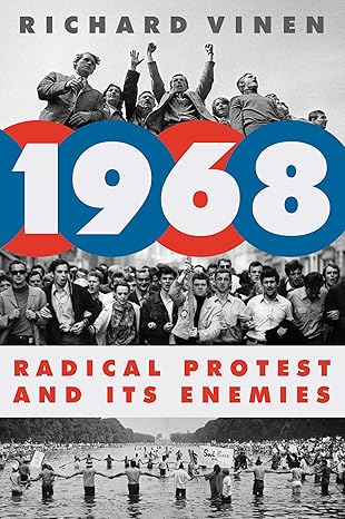 1968 radical protest and its enemies 1st edition richard vinen 0062458752, 978-0062458759