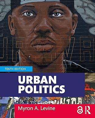 urban politics cities and suburbs in a global age 1st edition myron a levine 1138604348, 978-1138604346