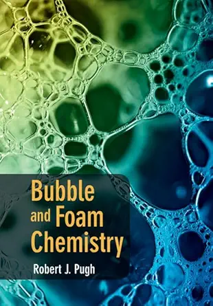 bubble and foam chemistry 1st edition robert j pugh 1107090571, 978-1107090576
