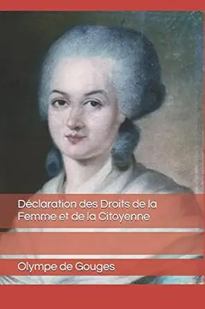 daclaration des droits de la femme et de la citoyenne 1st edition olympe de gouges 1520384459, 978-1520384450