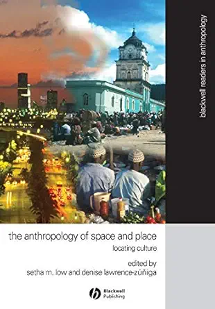 the anthropology of space and place locating culture 1st edition setha m low ,denise lawrence za a iga