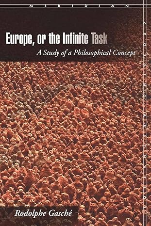 europe or the infinite task a study of a philosophical concept 1st edition rodolphe gascha c 0804760616,