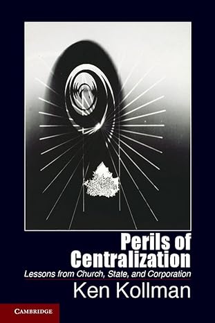 perils of centralization lessons from church state and corporation 1st edition ken kollman 1107616948,