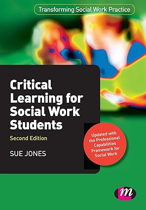 critical learning for social work students 1st edition sue jones 1446268160, 978-1446268162