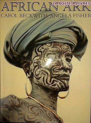 african ark people and ancient cultures of ethiopia and the horn of africa 1st edition carol beckwith ,angela