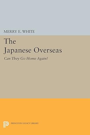the japanese overseas can they go home again 1st edition merry e white 0691606137, 978-0691606132