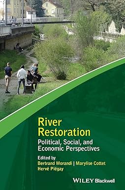 river restoration political social and economic perspectives 1st edition bertrand morandi ,marylise cottet