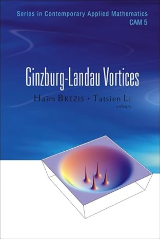 ginzburg landau vortices 1st edition haim brezis ,tatsien li 9812562036, 978-9812562036