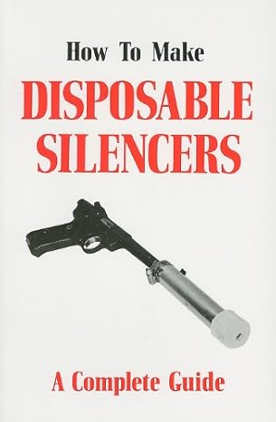 how to make disposable silencers 1st edition eliezer flores 0879471638, 978-0879471637