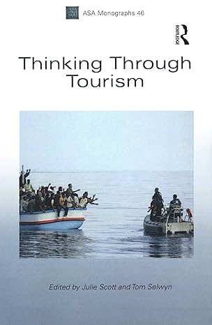 thinking through tourism 1st edition julie scott ,tom selwyn ,henrike donner 1847885314, 978-1847885319