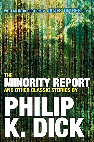 the minority report and other classic stories by philip k dick 1st edition philip k dick 0806537957,