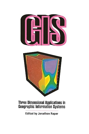 three dimensional applications in gis 1st edition jonathan raper 0850667763, 978-0850667769