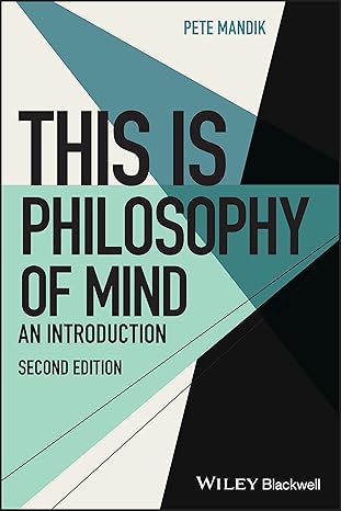this is philosophy of mind an introduction 1st edition pete mandik ,steven d hales 1119718880, 978-1119718888