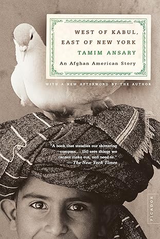 west of kabul east of new york an afghan american story 1st edition tamim ansary 0312421516, 978-0312421519